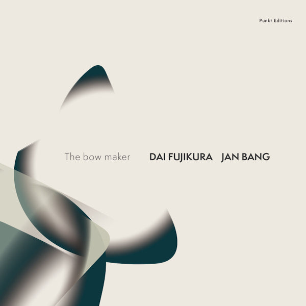 Jan Bang / Dai Fujikura - The bow maker (Digipak CD)