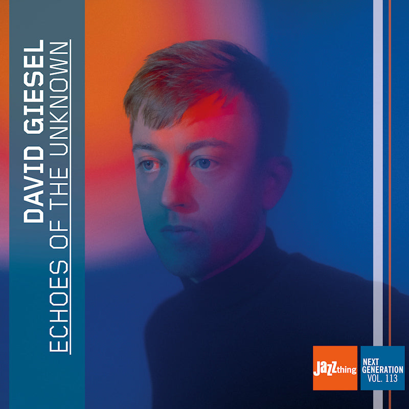 David Giesel - Echoes of the unknown | jazz thing next generation (Digipak CD)