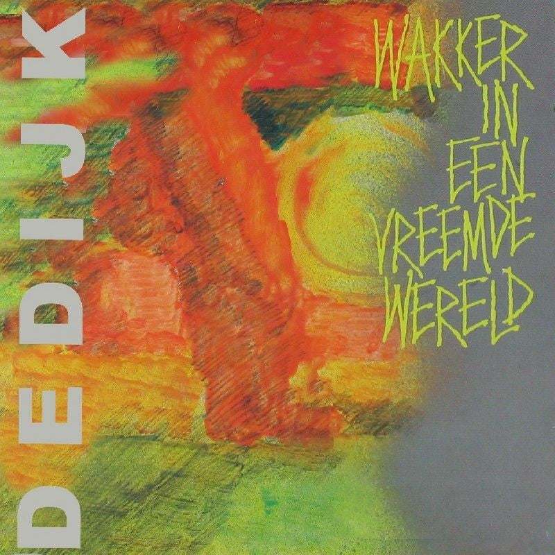 De Dijk - Wakker In Een Vreemde Wereld (Reissue LP)