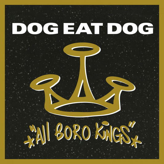 Dog Eat Dog - All boro kings (180gr./Insert/Ft. "No Fronts"/Black Vinyl, High Quality LP)