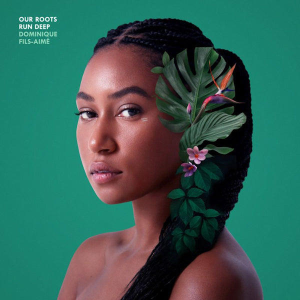 Dominique Fils-Aime - Our roots run deep (CD)