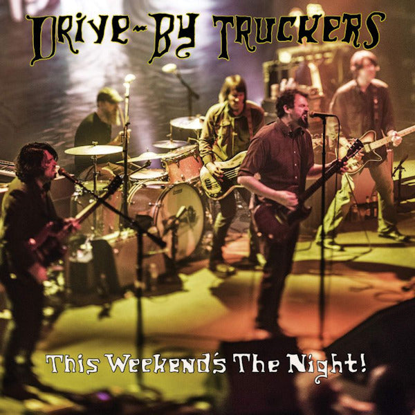 Drive-By Truckers - This weekend's the night! (Highlights From "It's Great To Be Alive" Boxset LP)