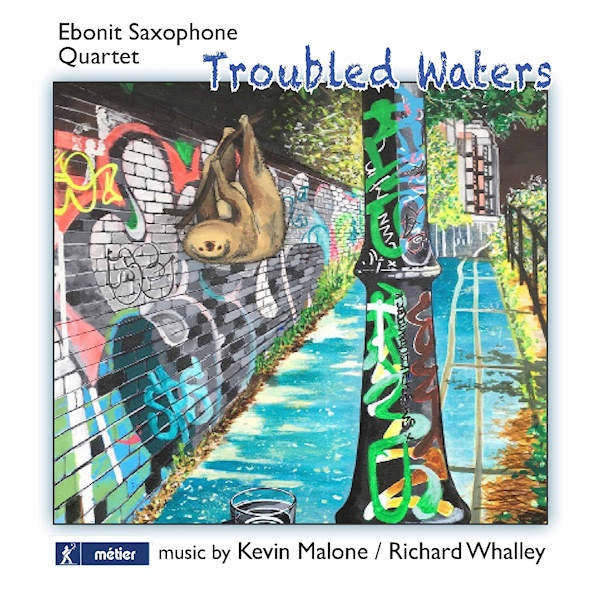 Ebonit Saxophone Quartet - Troubled waters (Music For Saxophone Quartet / Works By Malone/Whalley CD)