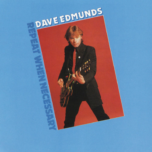 Dave Edmunds - Repeat when necessary (Ft.Nick Lowe & 'Rockpile' Incl. Costello's "Girls Talk" CD)