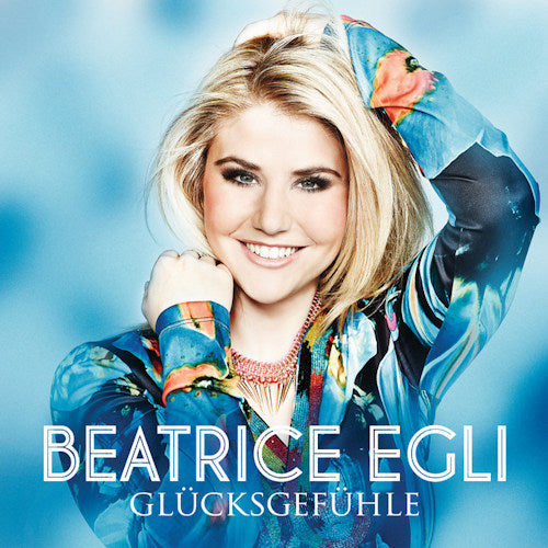 Beatrice Egli - Glucksgefuhle (Deutschland Sucht Den Super Star 2013 B CD)