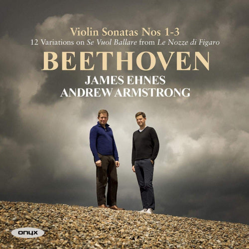Ludwig Van Beethoven - Violin sonatas 1-3 (James Ehnes/Andrew Armstrong CD)