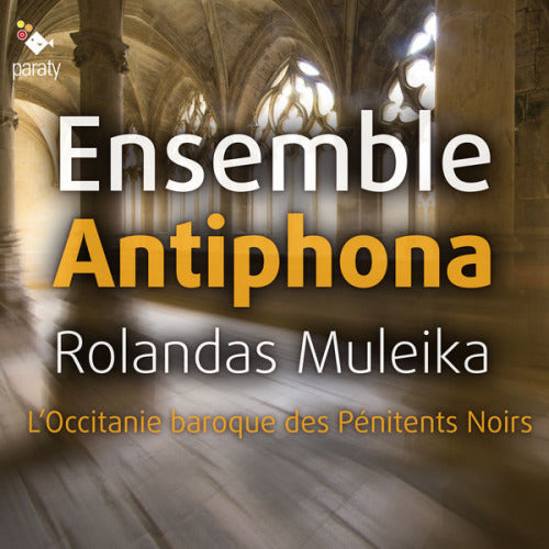Ensemble Antiphona - L'occitanie baroque des penitents noirs (Rolandas Muleika CD)