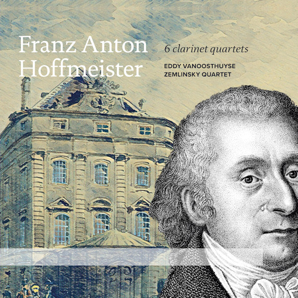 Eddy Vanoosthuyse / Zemlinsky Quartet - 6 clarinet quartets (Works By Franz Anton Hoffmeister CD)
