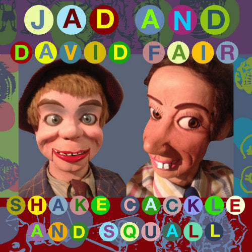 Jad Fair - Shake, cackle and squall (& David Fair CD)