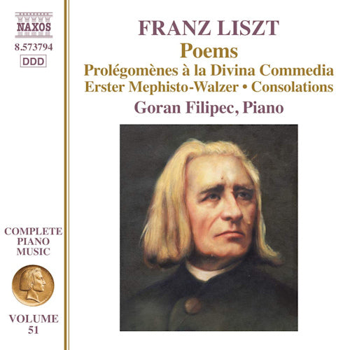 Franz Liszt - Poems - complete piano music vol.51 (Goran Filipec CD)