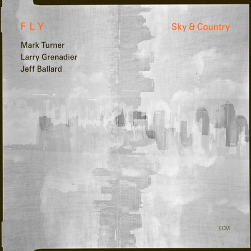 Fly Trio - Sky & country (Ft. Mark Turner/Larry Grenadier/Jeff Ballard CD)