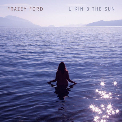 Frazey Ford - U kin b the sun (CD)