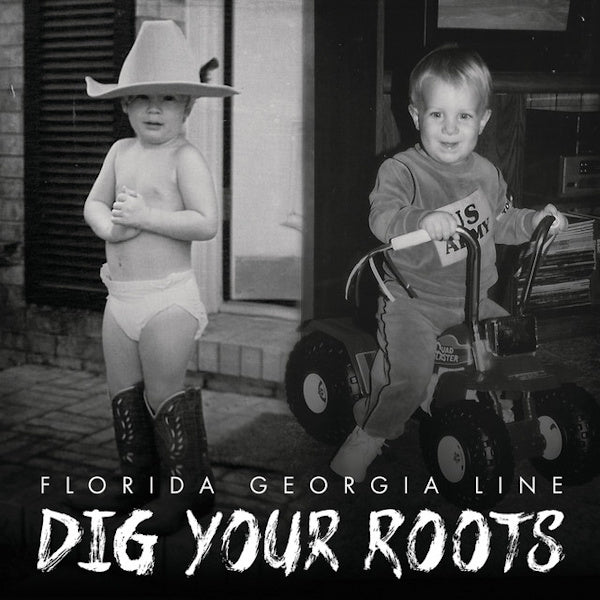 Florida Georgia Line - Dig your roots (=2rd For Award Winning Duo Ft. Tim McGraw/B. Boys A.O.= CD)