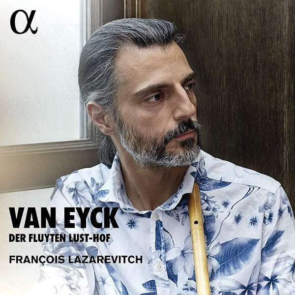 Francois Lazarevitch - Van eyck: der fluyten lust-hof (.. Lust-Hof / Works By Jacob Van Eyck CD)