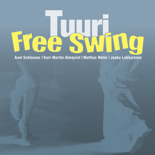 Free Swing - Tuuri (Works By Axel Schlosser CD)