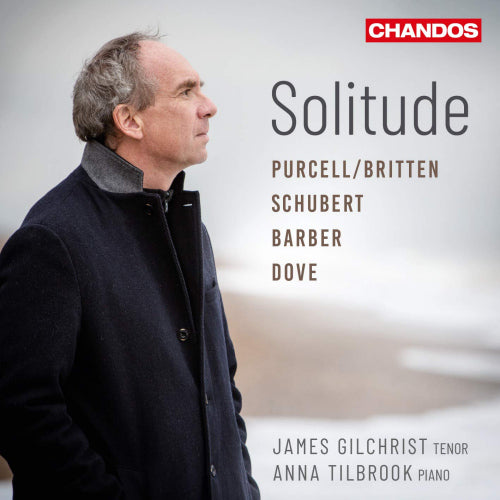 James Gilchrist - Solitude (Anna Tilbrook / Works By Purcell/Britten/Barber/Dove CD)