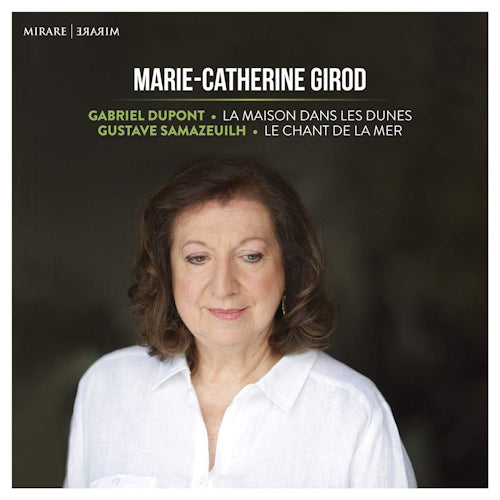 Marie Girod -catherine - La maison dans les dunes/le chant de la mer (Works By Dupont & Samazeuilh CD)