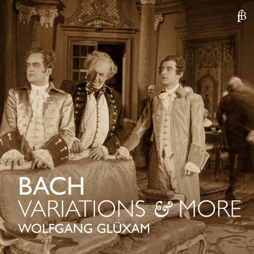 Wolfgang Gluxam - Variations & more (Works By J.S. Bach CD)