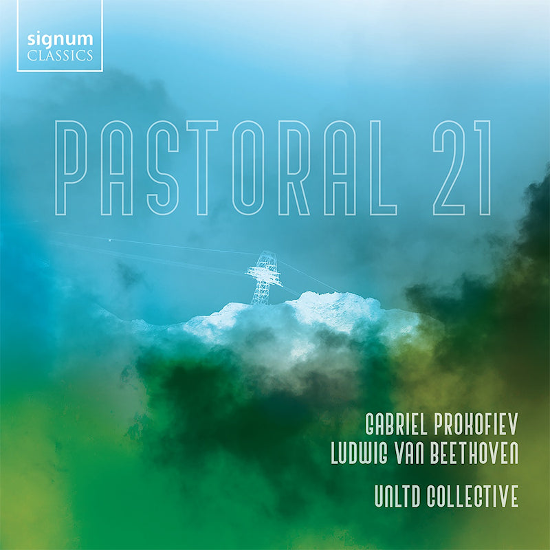 Gabriel Prokofiev - Beethoven: Pastoral 21 (Works By Ludwig Van Beethoven & Gabriel Prokofiev, Digipak CD)
