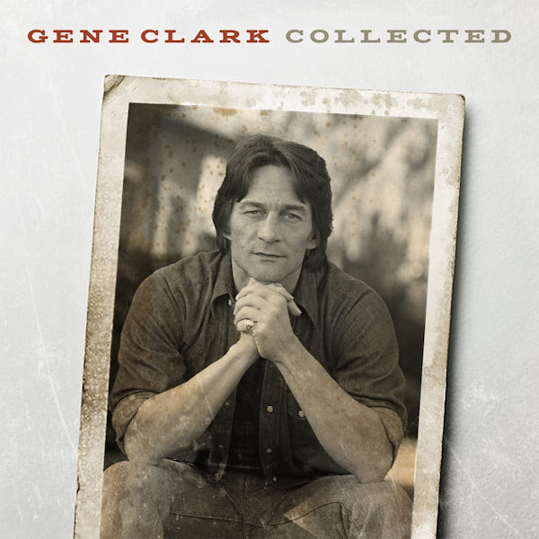Gene Clark - Collected (Incl.the Byrds/Gosdin Broth./Dillard & Clark/C. Olson CD)