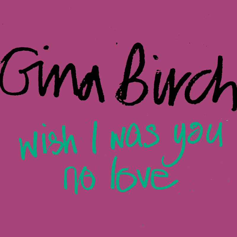 Gina Birch - 7-wish i was you/no love (12-inch maxi-single)