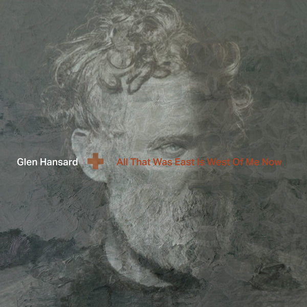 Glen Hansard - All that was east is west of me now (.. East is West of Me Now / Clear Vinyl, Transparent LP)