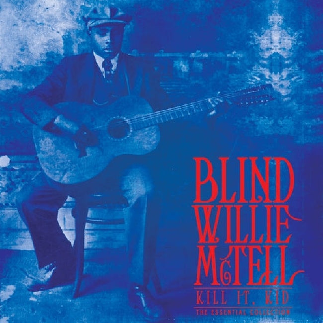 Blind Willie Mctell - Kill it, kid - the essential collection (.. - the Essential Collection / Blue Vinyl, Coloured Vinyl LP)