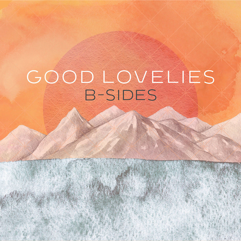 Good Lovelies - B-sides (Digipak CD)