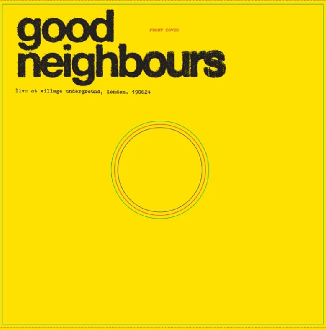 Good Neighbours - Live At Village Underground (Rsd, Limited Edition LP)