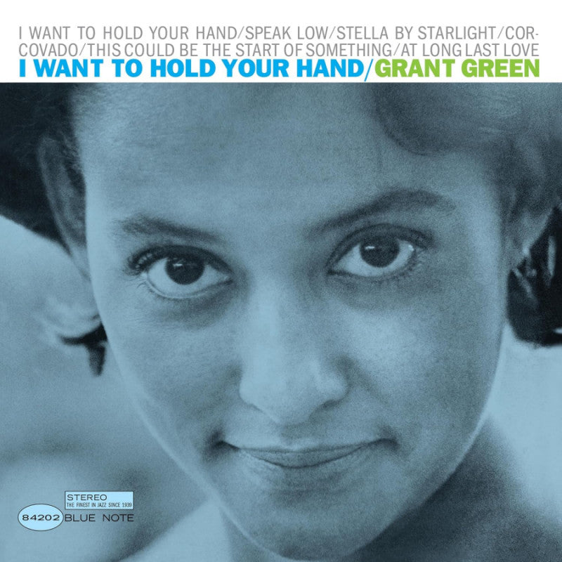 Grant Green - I want to hold your hand (.. Your Hand / Blue Note Tone Poet Series / 180gr., High Quality LP)