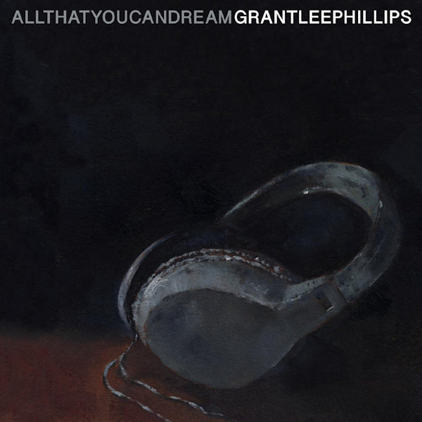 Grant-Lee Phillips - All that you can dream (CD)