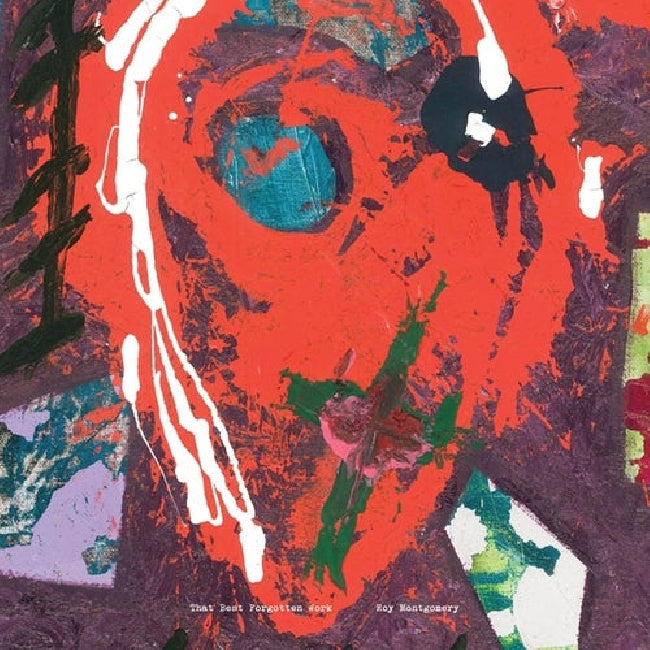 Roy Montgomery - That best forgotten work (LP)