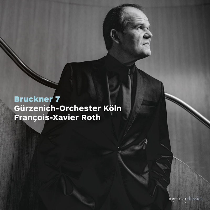 Gurzenich-Orchester Koln / Francois-Xavier Roth - Bruckner 7 (Francois-Xavier Roth CD)