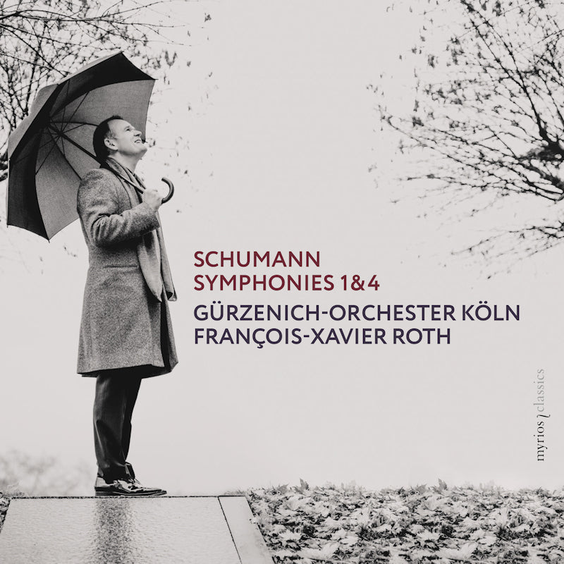 Gurzenich-Orchester Koln / Francois-Xavier Roth - Schumann Symphonies 1 & 4 (.. Symphonies 1 & 4 / Francois-Xavier Roth, Super Audio CD CD)