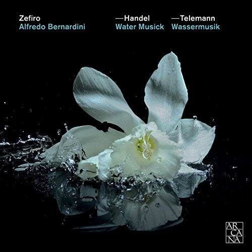 Handel/telemann - Water musick (Zefiro Ensemble/Alfredo Bernardini CD)