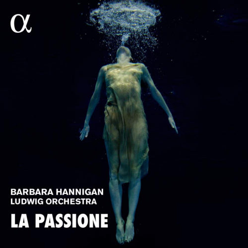 Barbara Hannigan - La passione (Ludwig Orchestra / Works By Haydn/Nono/Grisey CD)