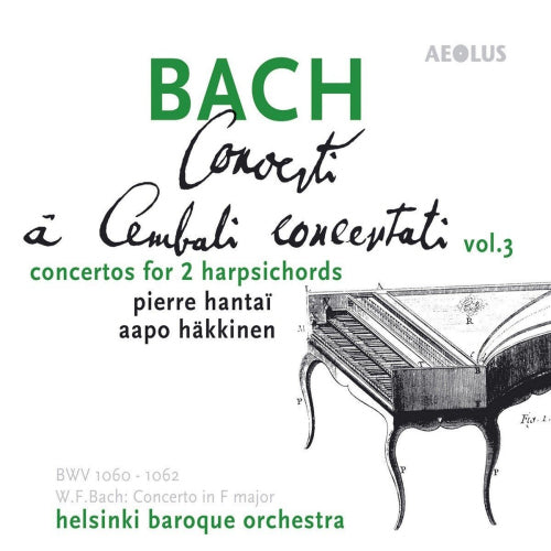 Johann Sebastian Bach - Concerti a cembali concertati vol.3 (Helsinki Baroque Orchestra/Pierre Hantai/Aapo Hakkinen, Super Audio CD CD)