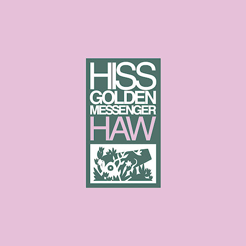 Hiss Golden Messenger - Haw (LP)