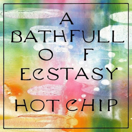 Hot Chip - A bath full of ecstasy (.. Exstasy, 'Crystal Clear' Heavyweight 12" Coloured, Coloured Vinyl LP)