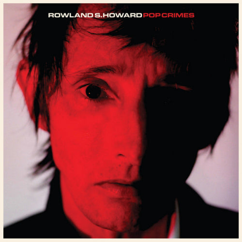 Rowland S. Howard - Pop crimes (LP)