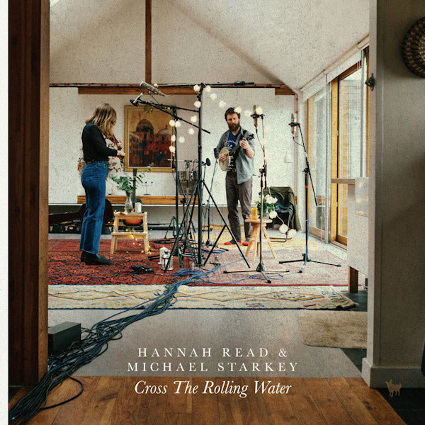 Hannah Read & Michael Starkey - Cross the rolling water (CD)