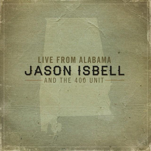 Jason Isbell And The 400 Unit - Live from alabama (& 400 Unit CD)