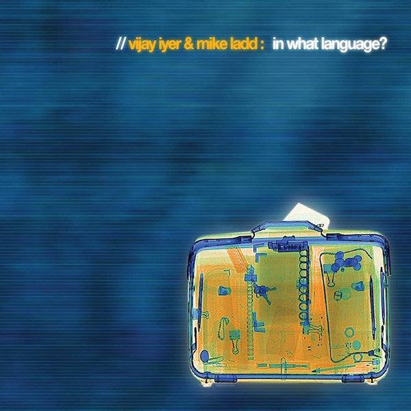 Vijay Iyer & Mike Ladd - In what language (CD)