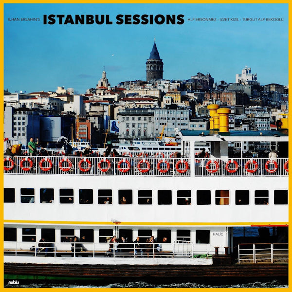 Ilhan Ersahin - Istanbul sessions: (.. Halic 7-inch single)