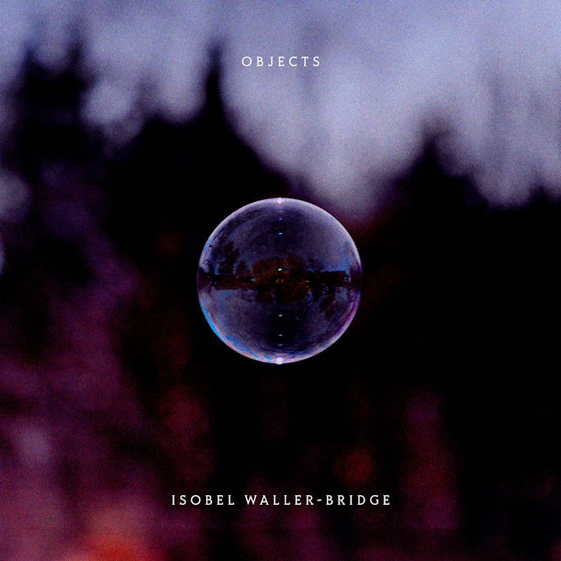 Isobel Waller -bridge - Objects (LP)