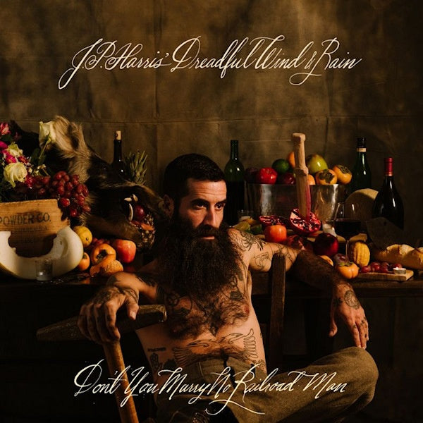 J.P. Harris - Don't you marry no.. (.. Railroad Man / Jp Harris' Dreadful Wind & Rain LP)