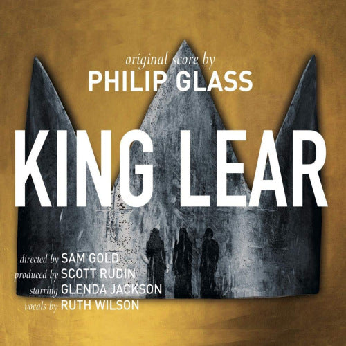 Philip Glass - King lear (Sam Gold/Scott Rudin/Glenda Jackson/Ruth Wilson CD)