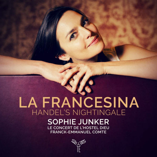 Sophie Junker - La francesina - handel's nightingale (.. Nightingale / Le Concert De Lhostel Dieu/F.E. Comte CD)