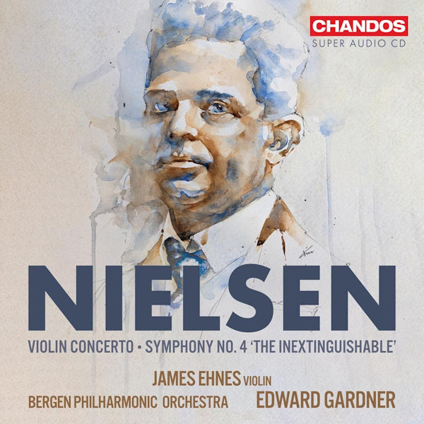 James Ehnes / Bergen Philharmonic Orchestra - Nielsen: Violin Concerto / Symphony No. 4 (.. Concerto / Symphony No. 4 the Extinguishable, Super Audio CD CD)
