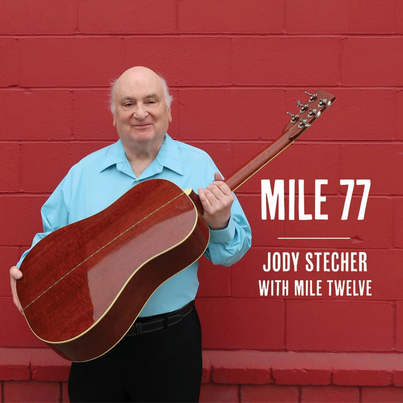 Jody Stecher With Mile Twelve - Mile 77 (With Mile Twelve, Digipak CD)